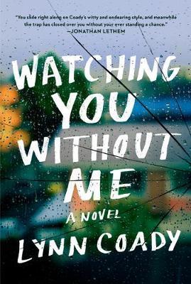 Watching You Without Me By:Coady, Lynn Eur:9,74 Ден2:1499