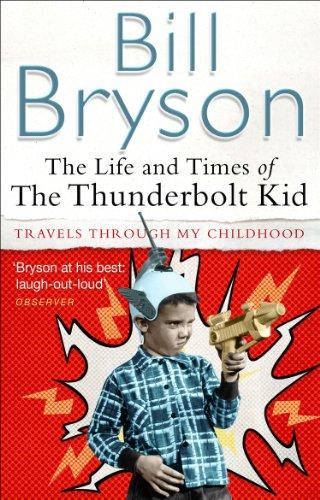 The Life And Times Of The Thunderbolt Kid : Travels Through my Childhood By:Bryson, Bill Eur:9.74 Ден2:699
