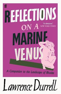 Reflections on a Marine Venus : A Companion to the Landscape of Rhodes By:Durrell, Lawrence Eur:8,11 Ден2:799