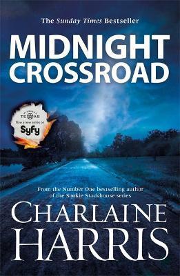 Midnight Crossroad : Now a major new TV series: MIDNIGHT, TEXAS By:Harris, Charlaine Eur:16,24 Ден2:499