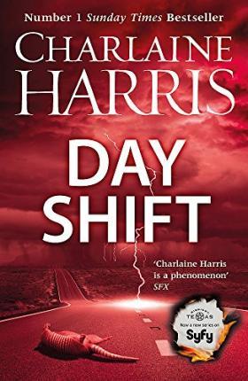 Day Shift : Now a major new TV series: MIDNIGHT, TEXAS By:Harris, Charlaine Eur:78,03 Ден1:699