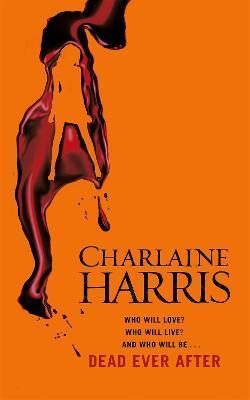 Dead Ever After : A True Blood Novel By:Harris, Charlaine Eur:11,37 Ден2:699