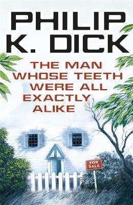 The Man Whose Teeth Were All Exactly Alike By:Dick, Philip K Eur:9,74 Ден2:899