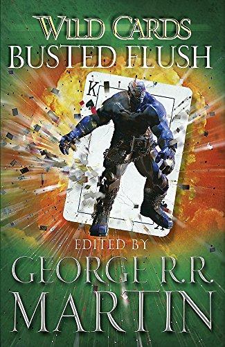Wild Cards: Busted Flush By:Martin, George R. R. Eur:12,99 Ден1:699