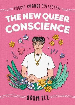 The New Queer Conscience By:Eli, Adam Eur:11,37 Ден2:499
