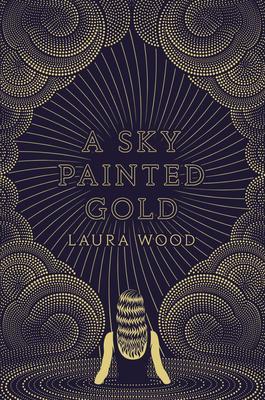 A Sky Painted Gold By:Wood, Laura Eur:8,11 Ден2:1099