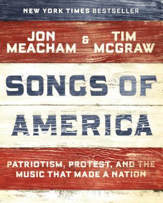 Songs of America : Patriotism, Protest, and the Music That Made a Nation By:Meacham, Jon Eur:35,76 Ден2:1699