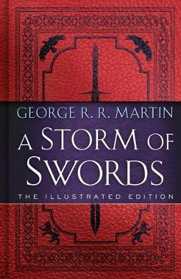 A Storm of Swords: The Illustrated Edition : The Illustrated Edition By:Martin, George R R Eur:12.99 Ден2:2099