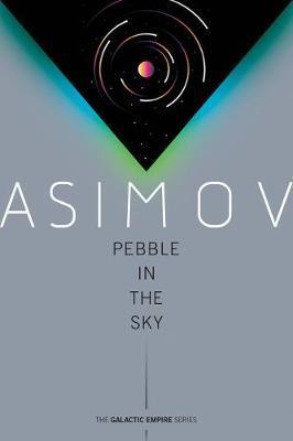 Pebble in the Sky By:Asimov, Isaac Eur:8,11 Ден2:899