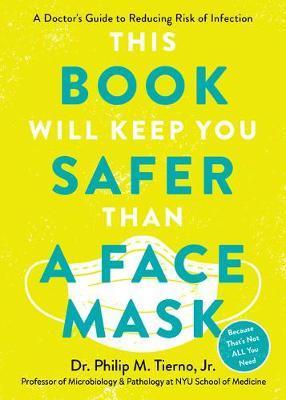 First, Wear a Face Mask By:Jr., Philip M. Tierno Eur:11,37 Ден1:599