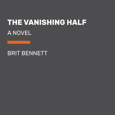 The Vanishing Half By:Bennett, Brit Eur:11.37 Ден2:1599