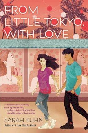 From Little Tokyo, With Love By:Kuhn, Sarah Eur:17,87 Ден2:499