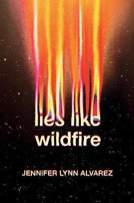 Lies Like Wildfire By:Alvarez, Jennifer Lynn Eur:9.74 Ден2:599