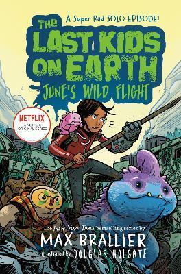 The Last Kids on Earth: June's Wild Flight By:Brallier, Max Eur:8,11 Ден2:499