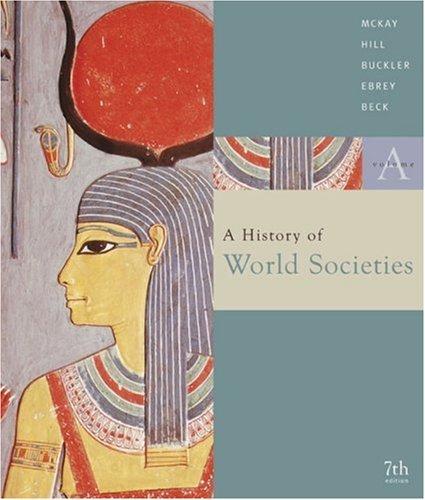 A History of World Societies: Student Text, From Antiquity to 1500 v. A By:McKay, John P. Eur:21.12 Ден2:2099
