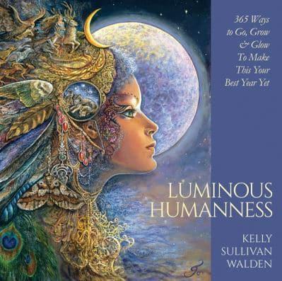 Luminous Humanness By:Walden, Kelly Sullivan Eur:11,37 Ден2:1399