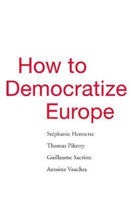 How to Democratize Europe By:Hennette, Stephanie Eur:24,37 Ден1:1299