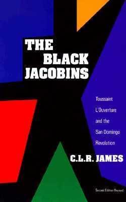 The Black Jacobins : Toussaint L'Ouverture and the San Domingo Revolution By:James, C.L.R. Eur:24,37 Ден1:999