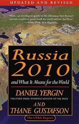 Russia 2010 : And What it Means for the World : the Cera Report By:Yergin, Daniel Eur:14.62 Ден1:899