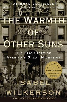 The Warmth of Other Suns : The Epic Story of America's Great Migration By:Wilkerson, Isabel Eur:24.37 Ден2:999