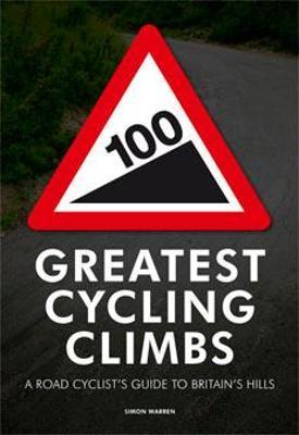 100 Greatest Cycling Climbs : A Road Cyclist's Guide to Britain's Hills By:Warren, Simon Eur:40,63 Ден1:699