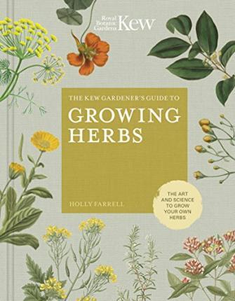 The Kew Gardener's Guide to Growing Herbs: Volume 2 : The art and science to grow your own herbs By:Farrell, Holly Eur:29,25 Ден1:899