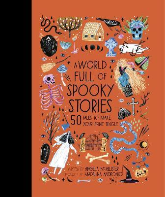 A World Full of Spooky Stories: Volume 4 : 50 Tales to Make Your Spine Tingle By:McAllister, Angela Eur:8,11 Ден2:1099