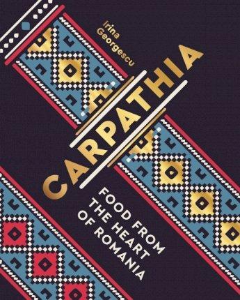 Carpathia : Food from the heart of Romania By:Georgescu, Irina Eur:16,24 Ден2:1699