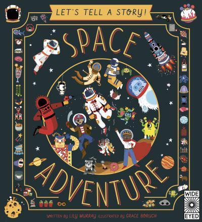 Space Adventure - Let's Tell a Story! By:Grace Boruch Eur:3.24 Ден1:599