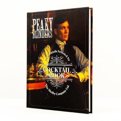 The Official Peaky Blinders Cocktail Book : 40 Cocktails Selected by The Shelby Company Ltd By:Houdre-Gregoire, Sandrine Eur:17,87 Ден2:899