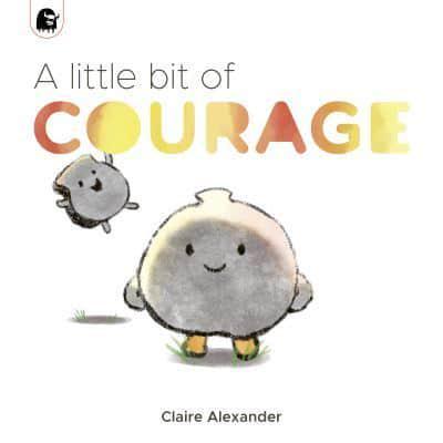 A Little Bit of Courage - The Ploofers By:Alexander, Claire Eur:39,01 Ден1:499