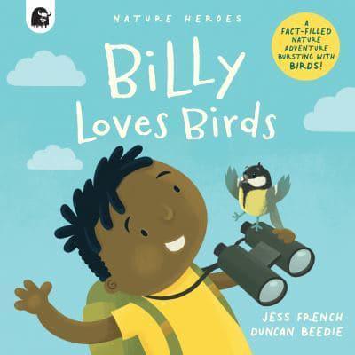 Billy Loves Birds - Nature Heroes By:Duncan Beedie Eur:9,74 Ден2:499