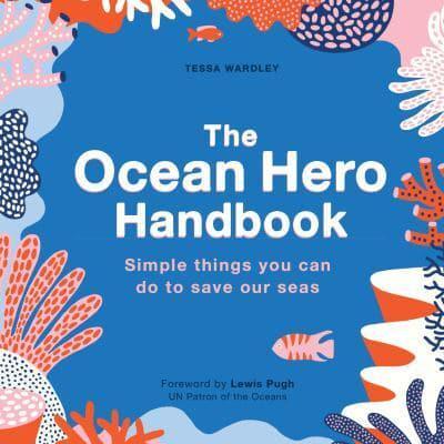 The Ocean Hero Handbook By:M?lanie Johnsson Eur:21.12 Ден2:699