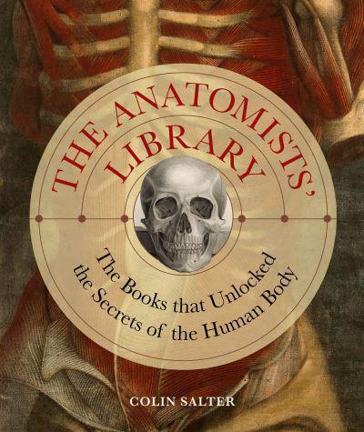 The Anatomists' Library By:Salter, Colin Eur:30,88 Ден2:1999
