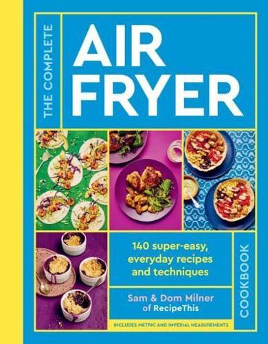 The Complete Air Fryer Cookbook By:Milner, Dom Eur:22.75 Ден2:1399