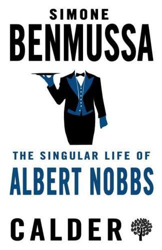The Singular Life of Albert Nobbs By:(translator), Barbara Wright Eur:3.24 Ден2:299