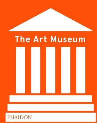 The Art Museum (Revised Edition) By:Editors, Phaidon Eur:11.37 Ден2:2799