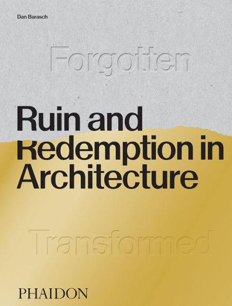 Ruin and Redemption in Architecture By:Barasch, Dan Eur:102,42 Ден1:2799