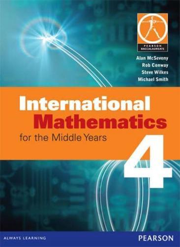 International Mathematics for the Middle Years 4 - International Mathematics for the Middle Years By:Smith, Michael Eur:34,13 Ден1:2599