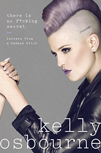 There Is No F*cking Secret : Letters From a Badass Bitch By:Osbourne, Kelly Eur:14,62 Ден2:999
