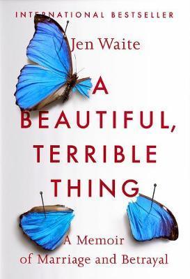 A Beautiful, Terrible Thing By:Waite, Jen Eur:12.99 Ден2:799