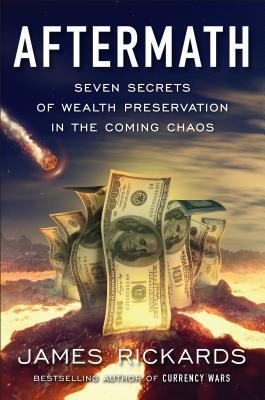 Aftermath : Seven Secrets of Wealth Preservation in the Coming Chaos By:Rickards, James Eur:19,50 Ден1:1699