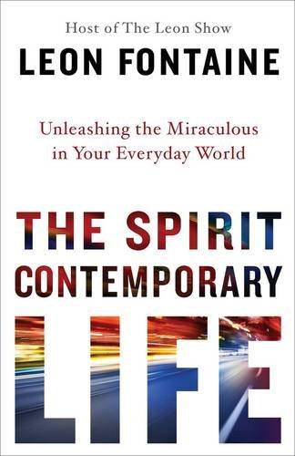 The Spirit Contemporary Life : Unleashing the Miraculous in your Everyday World By:Fontaine, Leon Eur:16.24 Ден2:899