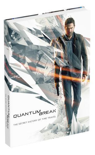 Quantum Break: The Secret History of Time Travel : Prima Collector's Edition Guide By:Games, Prima Eur:30.88 Ден2:1599