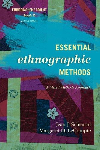 Essential Ethnographic Methods: A Mixed Methods Approach By:Schensul, Jean J. Eur:63,40 Ден2:3899