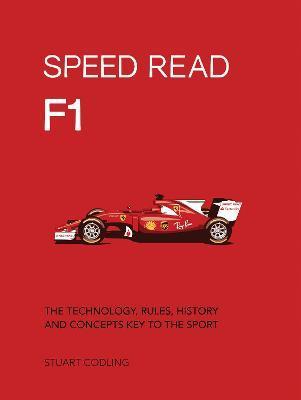 Speed Read F1: Volume 1 : The Technology, Rules, History and Concepts Key to the Sport By:Codling, Stuart Eur:26 Ден1:1199