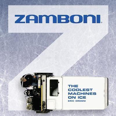 Zamboni : The Coolest Machines on Ice By:Dregni, Eric Eur:13,01 Ден1:1299