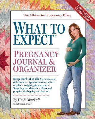 The What to Expect Pregnancy Journal & Organizer By:Murkoff, Heidi Eur:14.62 Ден2:799