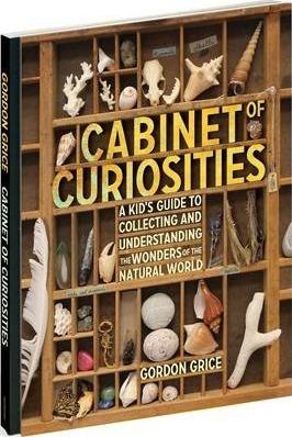 Cabinet Of Curiosities : Collecting and Understanding the Wonders of the Natural World By:Grice, Gordon Eur:24,37 Ден2:1399