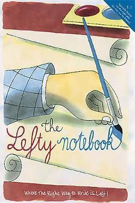 Lefty Notebook : Where The Right Way To Write Is Left By:McCole, Danielle Eur:11,37 Ден2:499